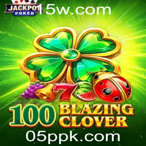 Descubra os Segredos do Jogo 100BlazingClover